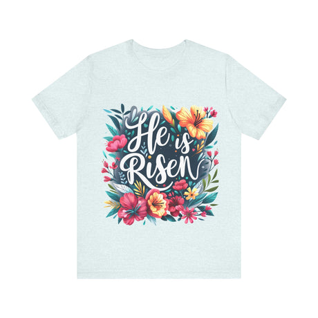 He is Risen Jesus T-Shirt