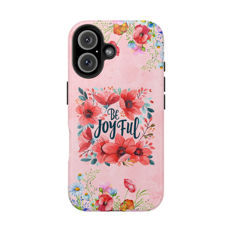 Be Joyful Phone Case - Embrace Positivity Daily