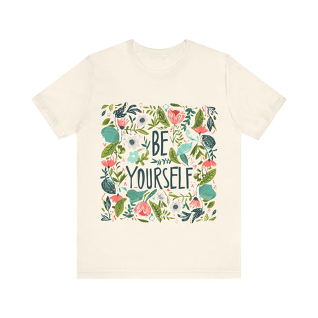 Be Yourself Floral Design T-Shirt