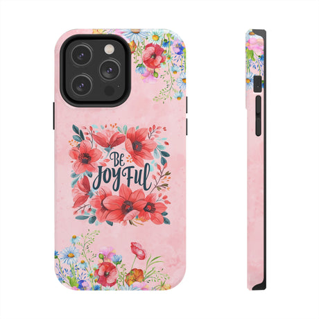 Be Joyful Phone Case - Embrace Positivity Daily