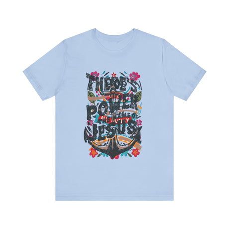 There is Power in the Name of Jesus Floral T-Shirt