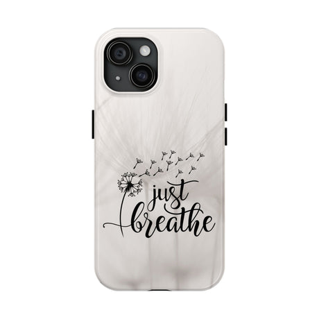 Just Breathe Phone Case - A Gentle Reminder to Pause