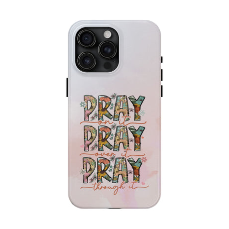 Pray On It Phone Case - A Daily Reminder of Faith