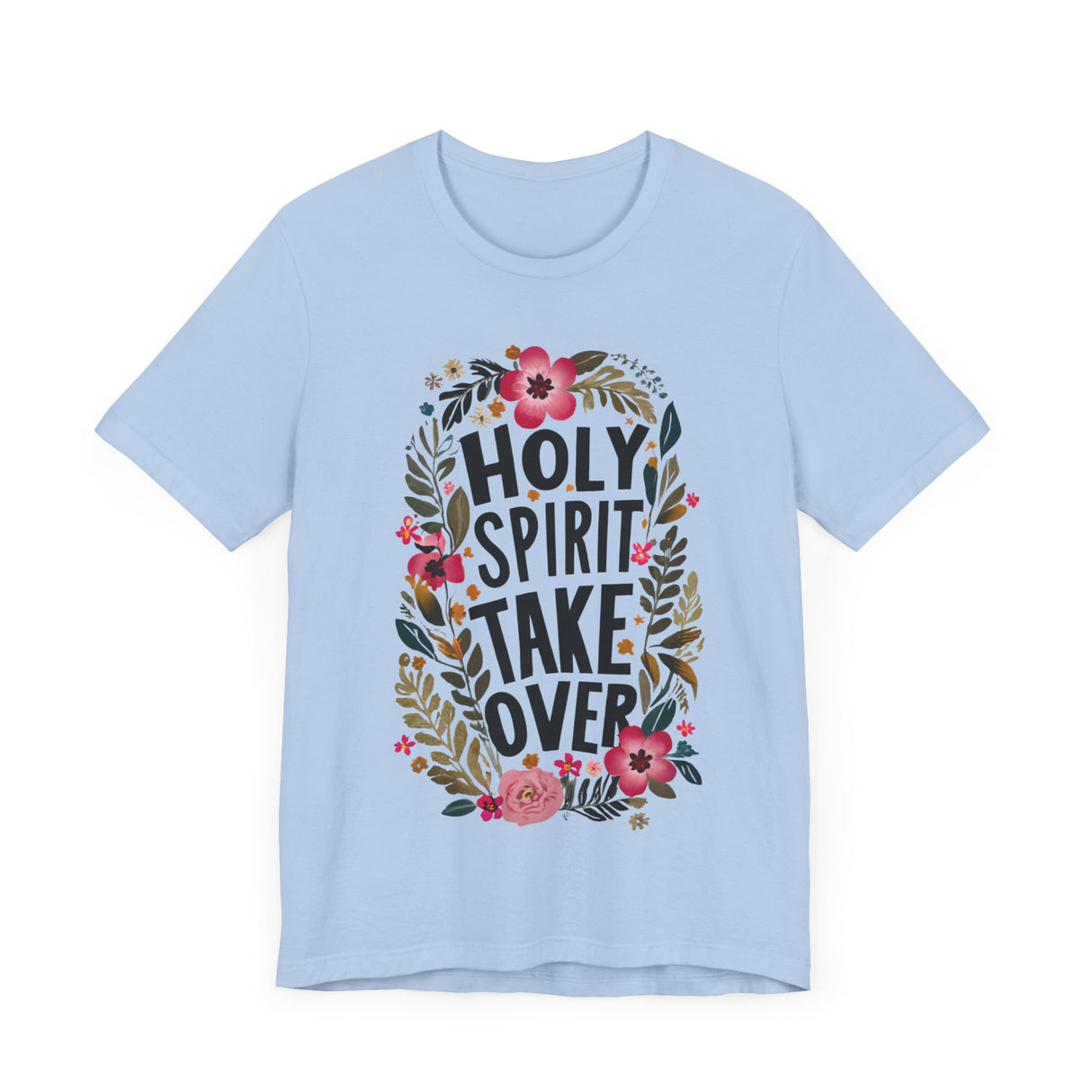 Floral Holy Spirit Take Over T-Shirt