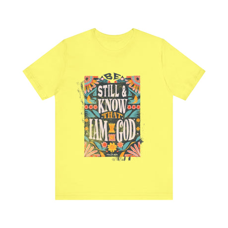 Be Still and Know That I Am God Floral Design T-Shirt