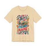 There’s Power in the Name of Jesus Graphic T-Shirt