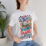 There’s Power in the Name of Jesus Graphic T-Shirt