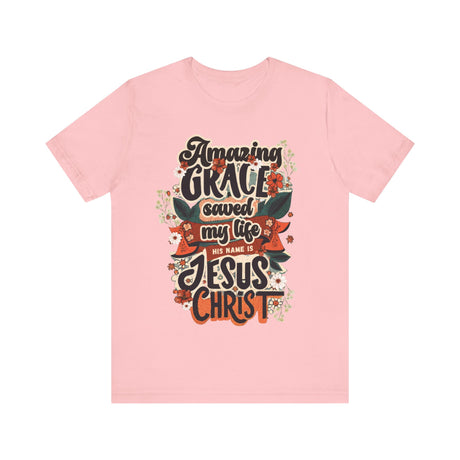 Amazing Grace Saved My Life Jesus Christ Floral Design T-Shirt