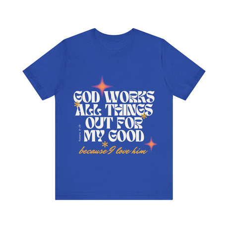 God Works All Things Out For My Good Inspirational T-Shirt