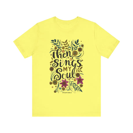 Then Sings My Soul Floral Design T-Shirt