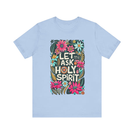 Floral 'Let Me Ask Holy Spirit' Graphic T-Shirt