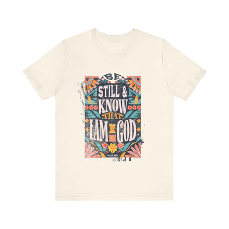 Be Still and Know That I Am God Floral Design T-Shirt