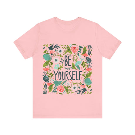 Be Yourself Floral Design T-Shirt