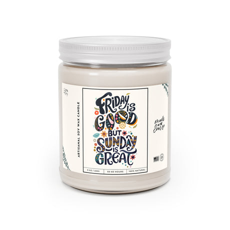 Friday is Good but Sunday is Great Artisanal Soy Wax Candle