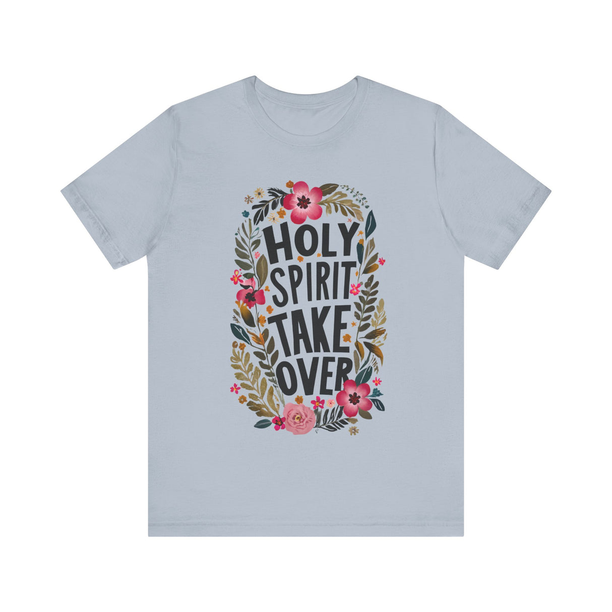 Floral Holy Spirit Take Over T-Shirt