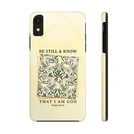 Be Still and Know Phone Case - Psalm 46:10