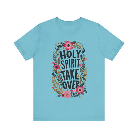 Floral Holy Spirit Take Over T-Shirt