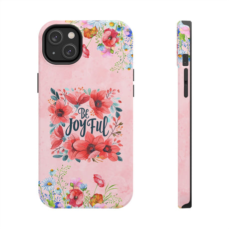 Be Joyful Phone Case - Embrace Positivity Daily