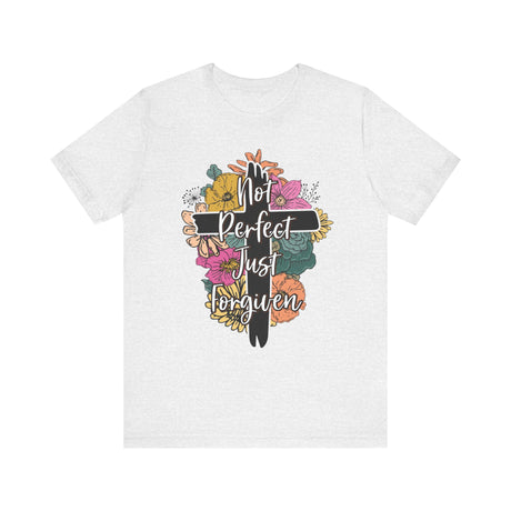 Not Perfect Just Forgiven Cross and Flowers T-Shirt