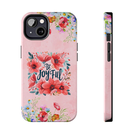 Be Joyful Phone Case - Embrace Positivity Daily